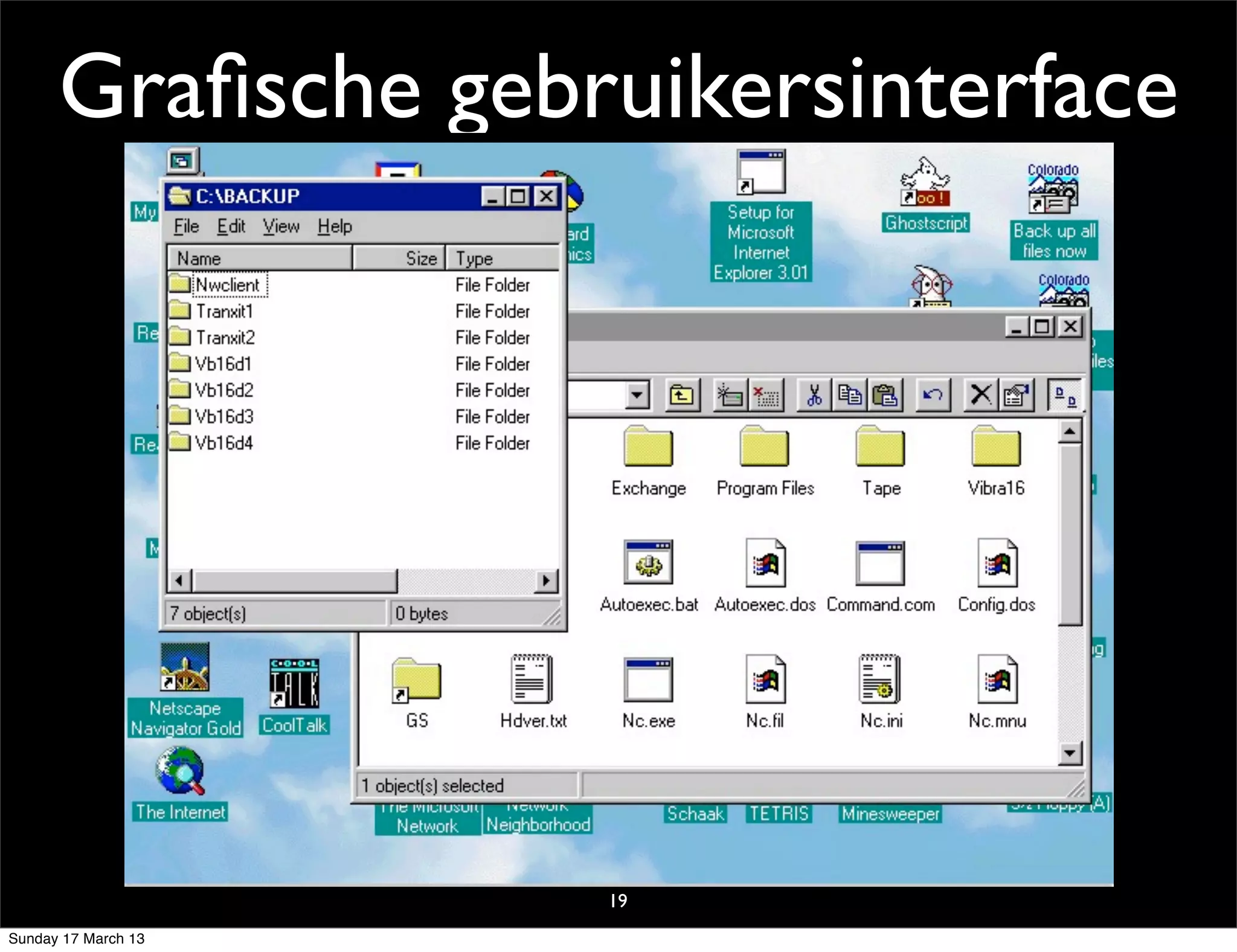 Graﬁsche gebruikersinterface




                     19
Sunday 17 March 13
 