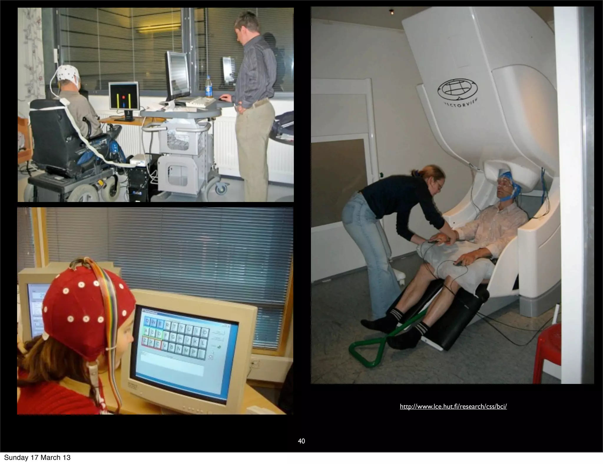 http://www.lce.hut.ﬁ/research/css/bci/



                     40

Sunday 17 March 13
 