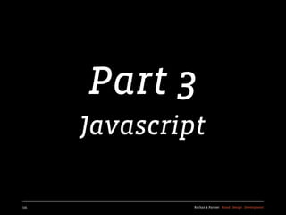 Part 3
      Javascript

135            Kochan & Partner Brand Design Development
 
