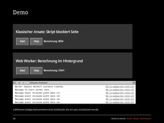 Demo




5 Millionen-maliges Aufsummieren einer Zufallszahl, die mit 100,1 multipliziert wurde.


180                                                                                      Kochan & Partner Brand Design Development
 