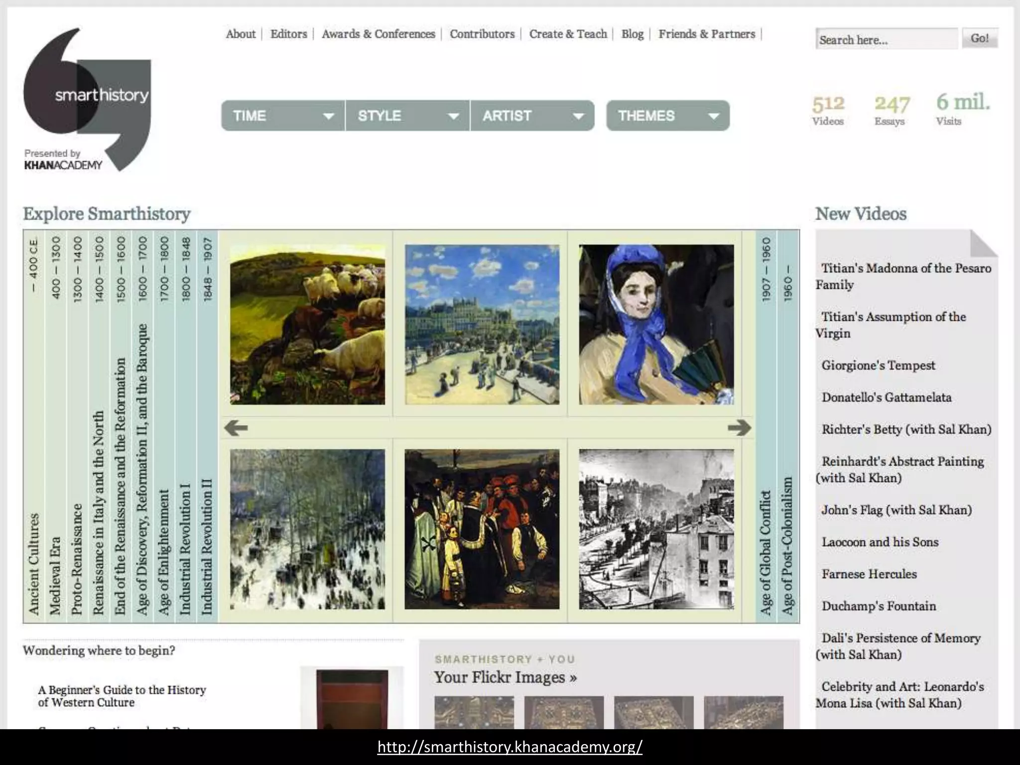 512 videos
247 essays
6 million visits
Viewed in 200 countries
Tech budget of $700 + two laptops
http://smarthistory.khanacademy.org/
 