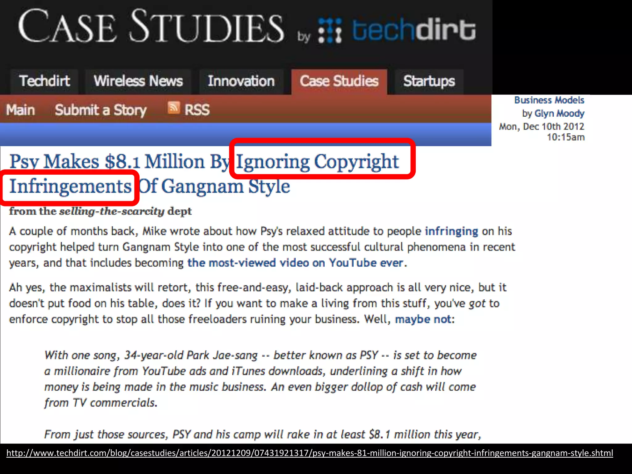 http://www.techdirt.com/blog/casestudies/articles/20121209/07431921317/psy-makes-81-million-ignoring-copyright-infringements-gangnam-style.shtml
 