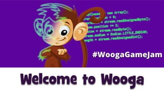#WoogaGameJam


Welcome to Wooga
 