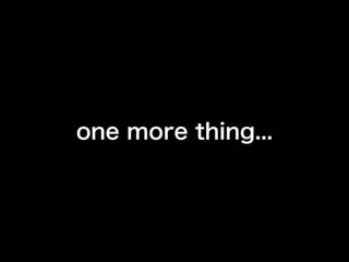 one more thing...
 