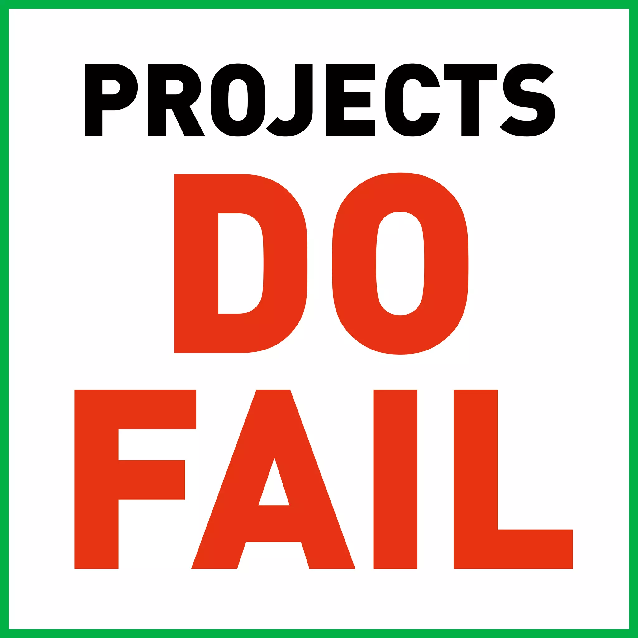 PROJECTS

 DO
FAIL
 