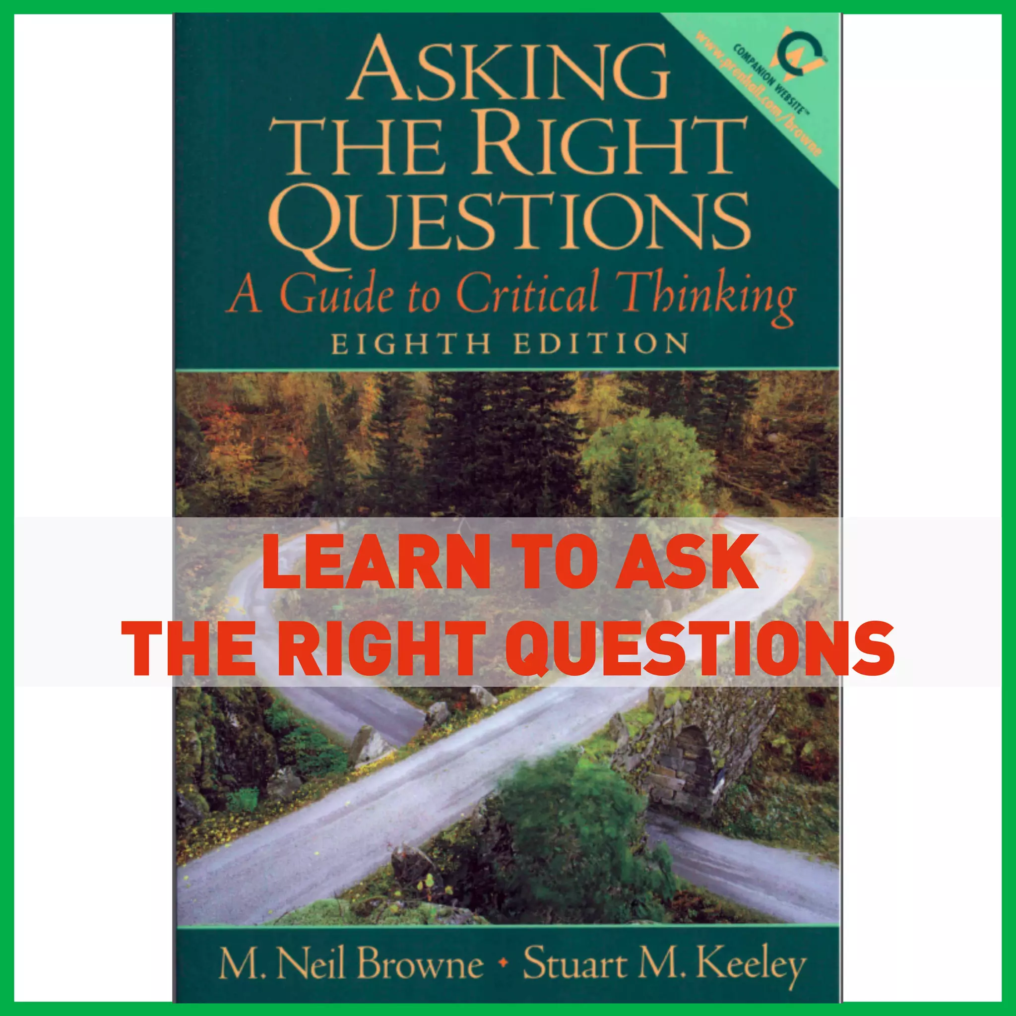 LEARN TO ASK
THE RIGHT QUESTIONS
 