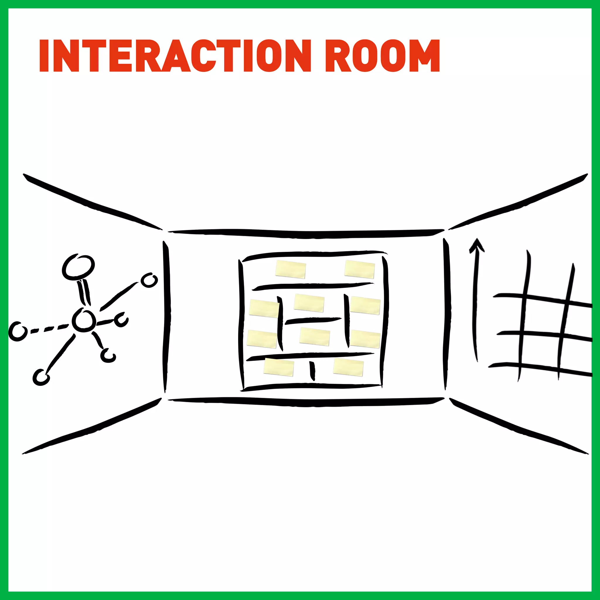 INTERACTION ROOM
 