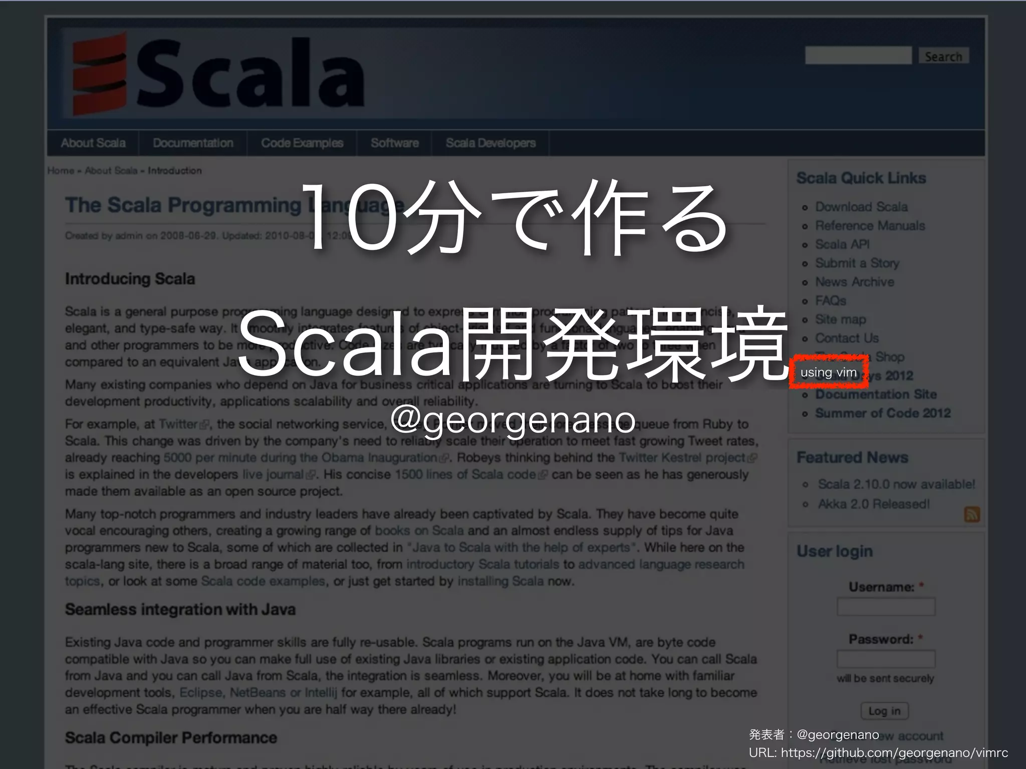 10分で作る
Scala開発環境              using vim



  @georgenano




                発表者：@georgenano
                URL: https://github.com/georgenano/vimrc
 