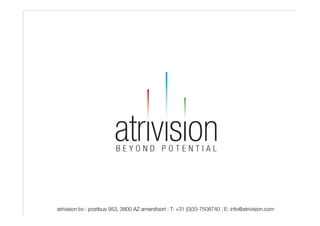atrivision bv | postbus 953, 3800 AZ amersfoort | T: +31 (0)33-7508740 | E: info@atrivision.com
                          www.atrivision.com                      Dia
 