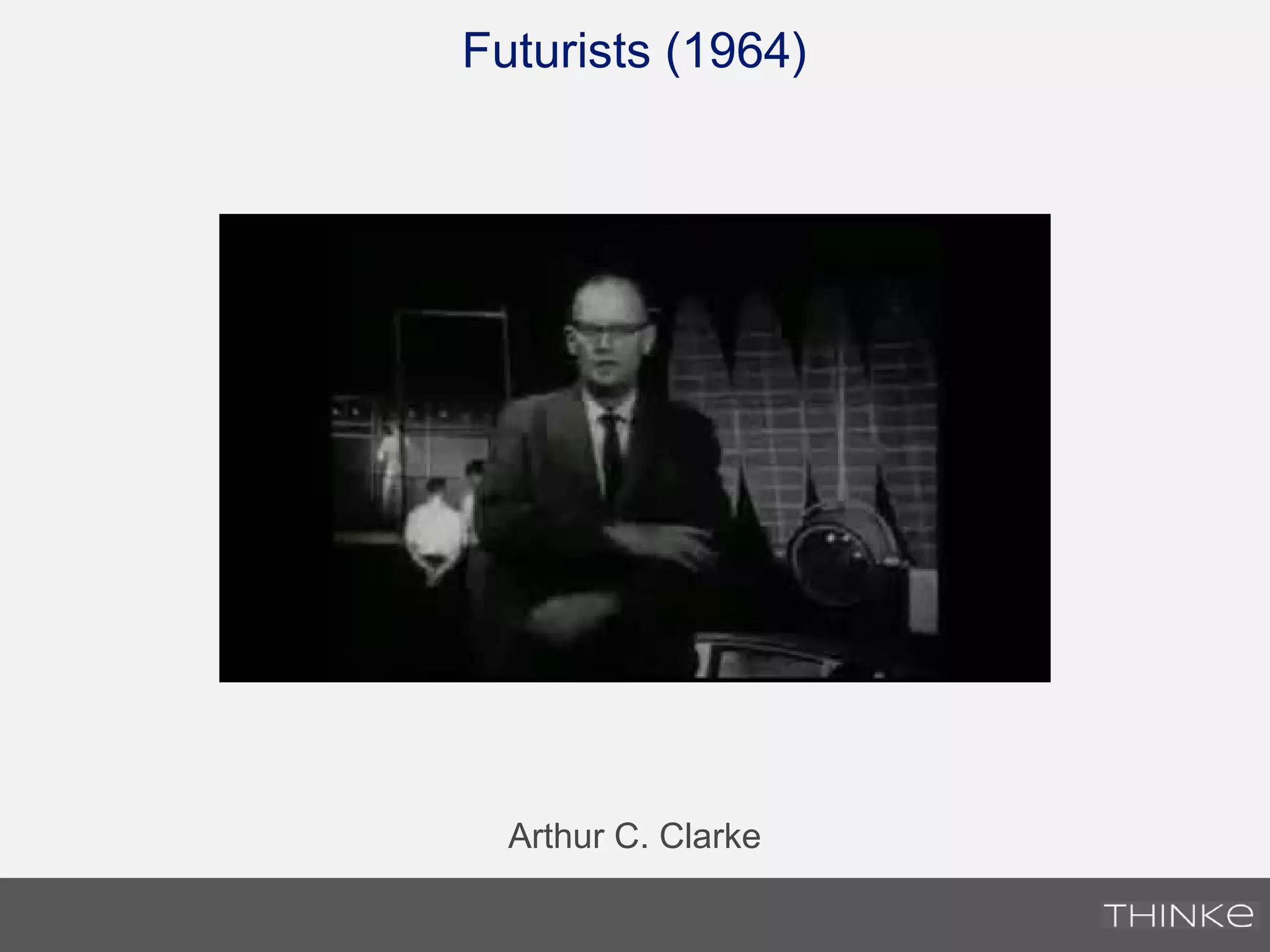 Futurists (1964)
Arthur C. Clarke
 