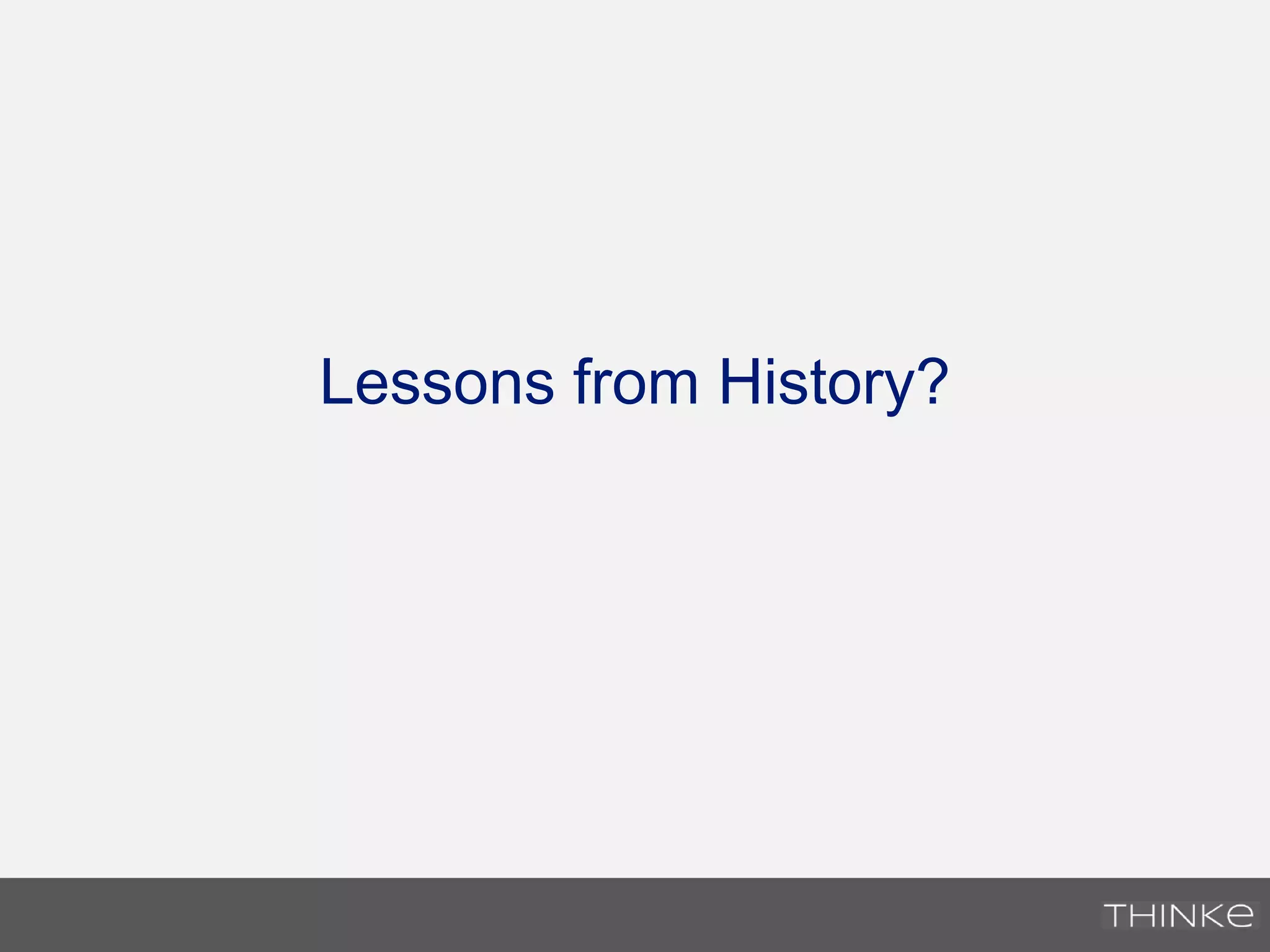Lessons from History?
 