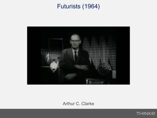 Futurists (1964)
Arthur C. Clarke
 