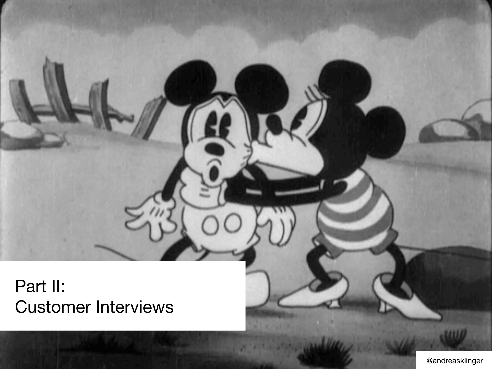 @andreasklinger
Part II:
Customer Interviews
 