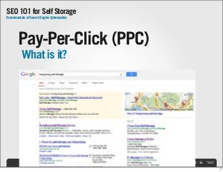 SEO 101 for Self Storage
Fundamentals of Search Engine Optimization

Pay-Per-Click (PPC)
What is it?

7

 