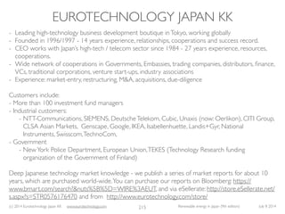 (c) 2014 Eurotechnology Japan KK www.eurotechnology.com Renewable energy in Japan (9th edition) July 8 2014
EUROTECHNOLOGY...