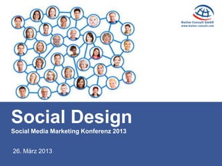Social Design
Social Media Marketing Konferenz 2013


26. März 2013
 