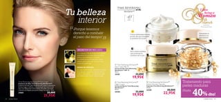 Tu belleza                                                                                                                                           I love
                                                                                                                                                                                                                                        Woman
                                                                                                                                                                                                                                              being a

                                                                                        interior
                                                                                                                                                           + 45
                                                                                                                                                             Pieles
                                                                                                                                                                                                                                             th
                                                                                                                                                                                                                                            March
                                                                                                                                                            maduras




                                                                                     “
                                                                                                                                                                                                                                               8 de Marzo
                                                                                                                                                                                                                                           Me encanta ser Mujer

                                                                                         ¡Porque tenemos                                                                                

                                                                                         derecho a combatir                                                                                                                              Devuelven la




                                                                                                                                  ”
                                                                                                                                                                 Crema antienvejecmiento
                                                                                                                                                                                                                                         plenitud a la
                                                                                         el paso del tiempo!                                                     acción día que mantiene
                                                                                                                                                                 la juventud de la piel
                                                                                                                                                                                                                                         piel madura




                                                                                           SECRETOS DE BELLEZA
                                                                                                                                                                 Rica crema nutritiva                                                                 
                                                                                           Las Cápsulas Time Reversing son un elemento                           que prolonga la
                                                                                           fundamental de una buena rutina de belleza                            juventud de tu piel
                                                                                           diaria ya que revitalizan y restauran                                                            




                                                                                                                                                                                                                                                              Atención: ¡No ingerir!
                                                                                           los atributos de una piel más joven: aspecto
                                                                                           radiante, piel nutrida, más suave y un tono
                                                                                           de piel más equilibrado.
                                                                                                                                              Time Reversing SkinGenist™
                                                                                           MODO DE EMPLEO:                                   Day Cream SPF 15
                                                                                                                                             Crema de Día Time Reversing
                                                                                           ¡Es muy sencillo! Rompe suavemente el extremo     SkinGenist™ SPF 15
                                                                                           de la cápsula y masajea su contenido sobre el     50 ml.
                                                                                           rostro y cuello limpios. A continuación, aplica   24181                     32,00€
                                                                                           la Crema de Día o Noche Time Reversing.
                                                                                                                                                                      19,95€
                      Time Reversing SkinGenist™ Eye Cream
                      Contorno de Ojos Time Reversing SkinGenist™
                                                                                                                                              Time Reversing SkinGenist™                 Time Reversing SkinGenist™         Tratamiento para
                      Contorno de ojos multi-beneﬁcios que reduce la apariencia
                                                                                                                                             Night Cream
                                                                                                                                             Crema de Noche Time Reversing
                                                                                                                                                                                        Instant Smooth Capsules
                                                                                                                                                                                        Cápsulas Time Reversing SkinGenist™   pieles maduras

                                                                                                                                                                                                                                       40% dto!
                      de las arrugas y reaﬁrma y retensa la piel del contorno de                                                                                                        30 uds.
                                                                                                                                             SkinGenist™
                      ojos. Con Heliantemo antioxidante, Orquídea suavizante
                      y extracto de Regaliz que ayuda a reducir las ojeras. 15 ml.
                                                                                                                                             50 ml.
                                                                                                                                                                                        24189                     38,00€      ¡Hasta
                                                                                                                                                                       32,00€
                      24665                                          25,00€                                                                  24184
                                                                                                                                                                      19,95€                                 22,95€
                                                               21,95€
24   cuidado facial                                                                                                                                                                                                                             cuidado facial                         25
 