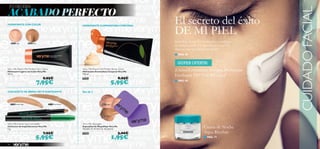¡TÚ DECIDES!

ACABADO PERFECTO




                                                                                                                                                            CUIDADO FACIAL
                                                                                                           El secreto del éxito
                                                                                                           DE MI PIEL
HIDRATANTE CON COLOR                                          HIDRATANTE ILUMINADORA CORPORAL




     20529 Light           20530 Dark
                                                                                                           Embellece tu piel con los mejores cosméticos
                                                                                                           de cudiado facial. ¡Tú eliges los que mejor se
                                                                                                           adapten a las necesidades de tu piel!
                                                                                                           ■ PAG. 58

                                                                                                             ¡SUPER OFERTA!
Very Me Peach Me Perfect Skin Glow
Hidratante Ligera con Color Very Me
                                                              Very Me Peach Me Perfect Body Glow
                                                              Hidratante Iluminadora Corporal Very Me      ¡Crema Correctora Arrugas Profundas
30 ml.                                                        150 ml.
                                                                                                           Ecollagen [3D+] al 40% dto!
                                        9,95€                 24267                                8,95€
                                                                                                           ■ PAG. 69
                                    7,95€                                                      5,95€
CON ACEITE DE ÁRBOL DE TÉ SUAVIZANTE                          Set de 2



     21278 Perfect Light                  21279 Dark Secret                      20529 Light




                                                                                 20530 Dark



Very Me Cover Up Concealer                                    Very Me Sponges
Corrector de Imperfecciones Very Me
1 g.
                                                              Esponjillas de Maquilllaje Very Me
                                                              Tamaño: 4 x 4 x 0.5 cm. Accesorio
                                                                                                                                  Crema de Noche
                                        7,95€                 23265                                3,00€                          Aqua Rhythm
                                    5,95€                                                      1,95€                              ■ PAG. 71
56
 