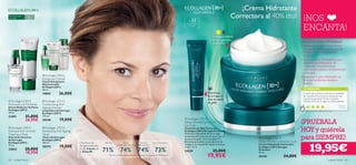 ¡Crema Hidratante
Para todo tipo
                 +   35                                                                                                                                                                                Correctora al 40% dto!                    ¡NOS
                                                                                                                                                             35
de pieles
                                                                                                                                                           +

                                                                                                                                                                                                                                                 ENCANTA!
                                                                                                                                                         Para todo tipo
                                                                                                                                                           de pieles




                                                                                                                                                                                   Corrige y rellena
                                                                                                                                                                                  las arrugas más
                                                                                                                                                                                   profundas                                                   ¿POR QUÉ DEBES PROBARLA?
                              
                                                                                                                                                                                                                                              • Disminuye la apariencia de las
                                                                                                                                                                                                                                                arrugas profundas en la zona W
                                                                                                                                                                                                                                                 (frente, ojos, nariz-pómulos
                                                                                                                                                                                                                                                 y labios)
                                                                                                                                                                                                  
                                                                                                                                                                                                                                               • Con complejo Tri-Boosting que
                                                                                                                                                                                                                                                 aumenta la producción de
                                                                                                                                                                                                                                                 Colágeno favoreciendo la
                                                                                                                                                                                                                                                renovación celular y la hidratación
                                                                                                                                                                                                                                                 de la piel.
                           Ecollagen [3D+]                                                                                                                                                                                                    • Rejuvene tu piel rellenando las
                          Energising Cocktail                                                                                                                                                                                                    arrugas profundas desde el
                          Cóctel Energizante
                          Rejuvenecedor                                                                                                                                                                                                          interior.
                          Ecollagen [3D+]
                          30 ml.                                                                                                                                                                                                                 TU OPINIÓN*

                          19893         36,00€                                                                                                                                Disminuye                                                          A pesar de su textura cremosa, se extiende
                                                                                                                                                                              las arrugas y                                                      de maravilla. ¡Me encanta la sensación que
                                                                                                                                                                              alisa las patas                                                    queda tras aplicarla!. Si eres constante
 Ecollagen [3D+]          Ecollagen[3D+]                                                                                                                                                                                                       notarás cómo las arrugas van disminuyendo.
                                                                                                                                                                              de gallo
Pore and Line Minimiser   Transforming Anti-                                                                                                                                                                                                                                                A r a c el i ,
Serum Reductor de Poros   Ageing Cleanser                                                                                                                                                                                                                                                   España
Ecollagen [3D+]           Limpiadora Antiarrugas                                                                                                                                                                                                   *107 valoraciones alrededor del mundo
30 ml.                    Ecollagen [3D+]
21591            31,00€   150 ml.
                 26,95€                 19,00€                                                                                                           Ecollagen [3D+]
                                                                                                                                                                                                                                               ¡PRUÉBALA
                                                                                                                                                       
                          20246
                                                                                                                                                       Deep Wrinkle Corrective
                                                                                                                                                       Eye Care
  Ecollagen [3D+]
Intensive Anti-Wrinkle
                           Ecollagen  [3D+]
                          Revitalising Anti-Ageing
                                                                                                                                                       Contorno de Ojos Corrector
                                                                                                                                                       Ecollagen [3D+] Arrugas Profundas
                                                                                                                                                       Disimula la apariencia de las arrugas
                                                                                                                                                                                                                                               HOY y quiérela
Treatment Mask            Toner
Mascarilla Intensiva
Antiarrugas
                          Tónico Antiarrugas
                          Ecollagen [3D+]
                                                                                                                                                       profundas del contorno de ojos y borra
                                                                                                                                                       las patas de gallo. Con Complejo Tri-
                                                                                                                                                       Boosting que acelera la producción de
                                                                                                                                                                                                                 Ecollagen [3D+]
                                                                                                                                                                                                                Deep Wrinkle Corrective Care
                                                                                                                                                                                                                                               para SIEMPRE!
                                                                                                                                                                                                                                                       19,95€
Ecollagen [3D+]           200 ml.                    Disminuye las       FRENTE             OJOS                NA RIZ/          BOC A/LABIOS
                                                                                                                                                       colágeno, la renovación celular e hidrata                Crema Hidratante Correctora
75 ml.
                          20273         19,00€       arrugas profundas                (PATAS DE GALLO)         PÓMULOS

                                                                         71%             74% 74% 73%
                                                                                                                                                       la piel. 15 ml.                                          Ecollagen [3D+] Arrugas
22822            20,00€                              en las 4 áreas de            *                    *                    *                   *
                                                                                                                                                       24339                       25,00€                       Profundas
                 18,95€                              la Zona W:                                                                                                                                                 50 ml.
                                                                            *Test de consumo realizado durante 4 semanas en un panel de 96 personas.
                                                                                                                                                                             19,95€                             24135              34,00€
68   cuidado facial                                                                                                                                                                                                                                                               cuidado facial         69
 