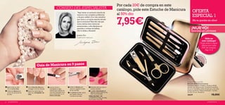 Por cada 20€ de compra en este
                                                                           CONSEJO DEL ESPECIALISTA                                                        catálogo, pide este Estuche de Manicura             OFERTA
                                                                                                          “Aquí tienes un exclusivo estuche de
                                                                                                          manicura muy completo, profesional               al 50% dto                                          ESPECIAL 1
                                                                                                                                                           7,95€
                                                                                                          y de gran calidad. ¡Con más utensilios
                                                                                                          que nunca y un lujoso estuche dorado
                                                                                                          que te encantará! Este año más que
                                                                                                                                                                                                               ¡No te quedes sin ellos!
                                                                                                          nunca, hemos visto manicuras
                                                                                                          sensacionales y uñas fabulosas en
                                                                                                          pasarelas y revistas de belleza.                                                                   ¡NUEVO!
                                                                                                          ¡No lo dudes y llévatelo!                                                                           EXISTENCIAS LIMITADAS

                                                                                                          Justyna Zoc
                                                                                                          Experta en manicura
                                                                                                                                                                                                                                 ¡Sólo en
                                                                                                                                                                                                                             este catálogo!
                                                                                                                                                                                                    
                                                                                                                                                                                                                            Elige entre 2 súper
                                                                                                                                                                                                                             ofertas por cada
                                                                                                                                                                                                                             20€ de compra.
                                                                                                                                                                                                
                                                                                                                                                                                                                                 Pag. 6–9

                                                                                                                                                                                                                       Cierre d
                                                                                                                                                                                                                                   ec
                                                                                                                                                                                                                                       l




                                                                                                                                                                                                                                    ick
                                                                                                                                                                  




                                                                                                                                                                                                                                            para
                                                                                                                                                                                            




                                                                                                                                                                                                                                            a br i r
                                             Guía de Manicura en 9 pasos
                                                                                                                                                                                      




                                                                                                                                                                          

                                                                                                                                                                                                        Luxury Manicure Kit
                                                                                                                                                                                                        Estuche de Manicura Luxury
                                                                                                                                                                                                        Fantástico estuche completo y de gran calidad,
 Iguala todas las uñas       Usa la lima de uñas para       Lava las manos y              Utiliza el alicate para       Extiende sobre las uñas el                                                 dorado y de imitación piel. Contiene 8 utensilios
  con el corta-uñas.           conseguir la forma deseada.     sumérgelas en agua             recortar e igualar la zona     esmalte deseado.                                                           de acero inoxidable y baño dorado para unas uñas
 Utiliza las tijeras para    Retira los restos bajo las      caliente para suavizar las     de las cutículas.             La pala redondeada se                                                      siempre perfectas. Níquel antialérgico. Tamaño:
  cortar los extremos de       uñas con el limpiador de        cutículas. Empújalas hacia    Las pinzas pueden usarse       usa para aplicar adornos de                                                12 x 8 x 2.5 cm. Accesorio.
  las uñas.                    uñas.                           atrás suavemente con el
                                                               retira-cutículas.
                                                                                              para aplicar adornos
                                                                                              o strass en tus uñas.
                                                                                                                             uñas tras el esmalte.
                                                                                                                           MIRA EN PAG. 140
                                                                                                                                                                                                        26639                                           18,00€
                                                                                                                           5 NUEVOS Esmaltes de Uñas
                                                                                                                           Pure Colour en p.140.
6   complementos                                                                                                                                                                                                                                   complementos   7
 