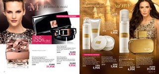 El glamour de un                                                      Colección Demi Moore


                                  ¡El aroma de moda!                                                        cuento de hadas
                                                                                                            Cada día puede tener momentos inolvidables. Cada momento puede
                                                                                      
                                                                                                            ser especial con el aroma de More by Demi. Un perfume chispeante
                                                                                                            que te hará sentir guapa, femenina y absolutamente seductora.
                                                                                                            ¡Como en un cuento de hadas!
                                                            EXISTENCIAS LIMITADAS

                                                                                                                                                
                                                                                                                                                        More Shower Cream                  
                                                                                                                                                       Gel de Ducha More
                                                                                                                                                       Mima tu piel con este suave gel
                                                                                                                                                      de ducha con delicioso aroma.
                                                                                                                                                      Su rica fórmula cremosa limpia e
                                                                                                                                                       hidrata tu piel haciéndote sentir
                                                                                                                                                       como una estrella. 200 ml.
                                                                                                                                                       24740                   7,95€
                                                                                                                                                                         5,95€

           ¡55% dto!                *accesorios
                                                                                                                                                                                                                      


                                                             By Marcel Purse
                                                            Cartera By Marcel                                                                                              
                                                            Material: Imitación Piel, Poliéster, Aleación
                                                            de Zinc, Metal. Tamaño: 20 x 2 x 9 cm.
         Heliantemo, Rosa Turca, Ante                       Accesorio.
                                                            24243                         22,00€
                                                                                        9,95€                    EXISTENCIAS LIMITADAS
          By Marcel Eau de Parfum                           By Marcel Belt                                 More Hairspray Brilliant Shine          More Body Butter                     More by Demi                         More by Demi Eau de Parfum
         Eau de Parfum By Marcel                            Cinturón By Marcel                              Laca Iluminadora More                    Crema Corporal More                   Deodorising Body Spray                Eau de Parfum More by Demi
         Una salvaje combinación de Heliantemo y delicada   Material: Imitación Piel, Aleación de Zinc,     Siéntete como una estrella de            Lujosa y nutritiva crema que deja     Bruma Corporal – Efecto Deo           Descubre la magia de Hollywood con
        Rosa Turca que logran un aroma ultra-femenino      Metal. Largo: 110 cm (excluyendo hebilla).      Hollywood vaporizando la Laca            tu piel sedosa e hidratada con un     More                                  Demi Moore. Notas de Ylang-Ylang,
         y sensual que te harán sentir el glamour más       Accesorio.                                      Iluminadora sobre tu pelo. Sus agentes   delicado aroma. Fórmula no grasa.     Vaporiza sobre tu piel y siente       Jazmín y cremosa madera de Sándalo
         absoluto. 50 ml.
                                                            24310                         22,00€            especiales iluminan tu cabello y lo      200 ml.                               como te invade su fresco aroma.       que se entrelazan formando un aroma
                                             37,00€                                                         preparan para lucir tu melena. 150 ml.
                                                                                                                                                                               9,95€                                             incomparable digno de una celebrity.
                                                                                        9,95€
         22444                                                                                                                                       24739                                 Perfecto para prolongar la duración
                                                                                                                                        7,95€                                                                                    50 ml.
                                        31,95€                                                                                                                           7,95€
                                                                                                            24741                                                                          del perfume More By Demi. 75 ml.
                                                                                                                                                                                                                                                            37,00€
                                                                                                                                  5,95€                                                    24457                   8,95€         23624
                                                                                                                                                                                                                                                      31,95€
                                                                                                                                                                                                              6,95€
84                                                                                                                                                                                                                                                        fragancias 85
 