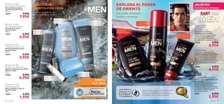  North For Men
Anti-Perspirant Foot Spray
                                DESCUBRE                                                                                                EXPLORA EL PODER                                                                                         ¡NUEVO!
Spray Antitranspirante
para Pies North For Men         NORTH FOR MEN                                                                                           DE ORIENTE                                                                                               EXISTENCIAS LIMITADAS
150 ml.
                                Revitaliza tu rutina de aseo
23694                 9,95€     personal con North For Men.                                              Cuidado total para el hombre   Con aceite de Tamanu
                  7,95€                                                                                                                 nutritivo y protector
                                                                    Suave champú
                                                                    de uso frecuente                            Gel de ducha                                    Espuma de afeitar
 North For Men                                                                                                 revitalizante                                  protectora
                                                                                                                                                                                                                                                  East for Men
Anti-dandruff Shampoo
Champú Anti-Caspa                                                                                                                                                                                                                               Fortifying Total
                                                                                                                                                                                    
North For Men                                                                                                                            Gel de Ducha                                                                                            Hair & Body Wash
250 ml.                          Elimina el mal                                                                                                                                                                                                  Gel de Ducha-Champú
                                                                                                                                         y Champú fortiﬁcante
15537                 6,95€      olor de pies                                                                                                                                                                                                    Fortiﬁcante East for Men
                                                                                                                                                                                                                                                 Limpia y fortiﬁca tu piel y tu cabello
                  4,95€                                                                                                                                                                                                    Bálsamo aftershave
                                                                                                                                                                                                                                    hidratante   con este champú y gel de ducha
                                                                                                                                                                                                                                                 2 en 1 con extracto de aceite de
                                                                                                                                                                                                                                                Tamanu y aroma revitalizante. 250 ml.
                                                                                                                                                                                                                                                 24910                        6,95€
                                                                                                                                                                                                                                                                        4,95€
                                                                                                                                        
  North For Men
– Refreshing Shower Gel
Gel de Ducha Refrescante
North For Men                                                                                                                                                                                                                                    East for Men
250 ml.                                                                                                                                                                                                                                          Normal Skin Shaving Foam
18174                 6,95€                                                                                                                                                                                                                      Espuma de Afeitar East for Men

                  4,95€
                                                                                                                                                                                                                                                 Suave espuma de afeitar hidratante
                                                                                                                                                                                                                                                 para pieles normales con aceite de
                                                                                                                                                                                                                                                 Tamanu. Su Tecnología Glide-Tech
                                                                                                                                                                                                                                                 previene los cortes y las irritaciones.
                                                                                                                                                                                                                                                 Fresco aroma oriental. Sin alcohol.
                                                                                                                                                                                                                                                 200 ml.
 North For Men
Protective Lip Balm SPF 6                                                                                                                                                                                                                        24909                        6,95€
Bálsamo Labial Protector SPF6
North For Men                                                                                                                                                                                                                                                         4,95€
4. 5 g.
                                                                                           Jabón de efecto
20160                 8,95€                                                                    refrescante                                                                                                                                        East for Men
                  6,95€                               Sin color y                                                                                                                                                                                After Shaving Moisture Balm
                                                      sin brillo
                                                                                                                NORTH                                                                                                                            Bálsamo Aftershave Hidratante
                                                                                                                                                                                                                                                 East for Men

 North For Men                                                                                                FOR MEN:                                                                                                                          Efectivo bálsamo de acción dual que
                                                                                                                                                                                                                                                 hidrata y suaviza la piel tras el
Cleansing Soap Bar                                                                          LA VERDADERA FUERZA DEL HOMBRE                                                                                                                       afeitado. Combate la sequedad de la
Jabón Limpiador en Barra                                                                                                                                                                                                                         piel 24 horas después de su aplicación
North For Men                                                                                                                                                          Todos los cosméticos East for Men contienen aceite                        con aceite de Tamanu nutritivo.
100 g.                                                                                                                                                                 de Tamanu, un árbol asiático conocido por sus                             De uso diario. 50 ml.

15543                 2,95€                                                                                     PRO
                                                                                                                      DEFENCE                                          propiedades curativas. Usado tradicionalmente en                          24911                        8,95€
                                                                                                                                                                                                                                                                        5,95€
                                                                                                                                                                       Asia, regenera, restaura y nutre la piel dañada.
                  1,95€
98   para él                                                                                                                                                                                                                                                                para él   99
 