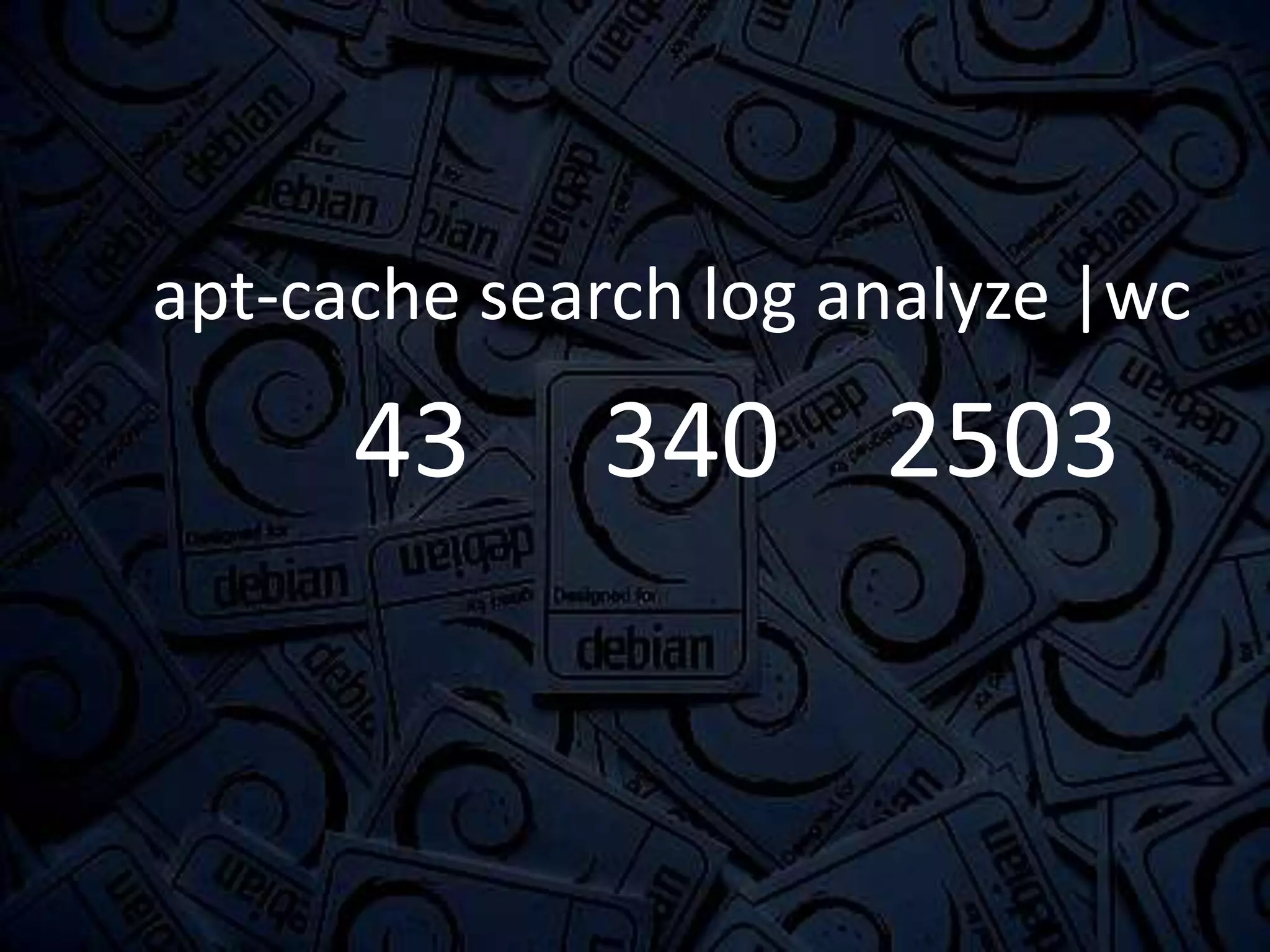 apt-cache search log analyze |wc

      43     340 2503
 