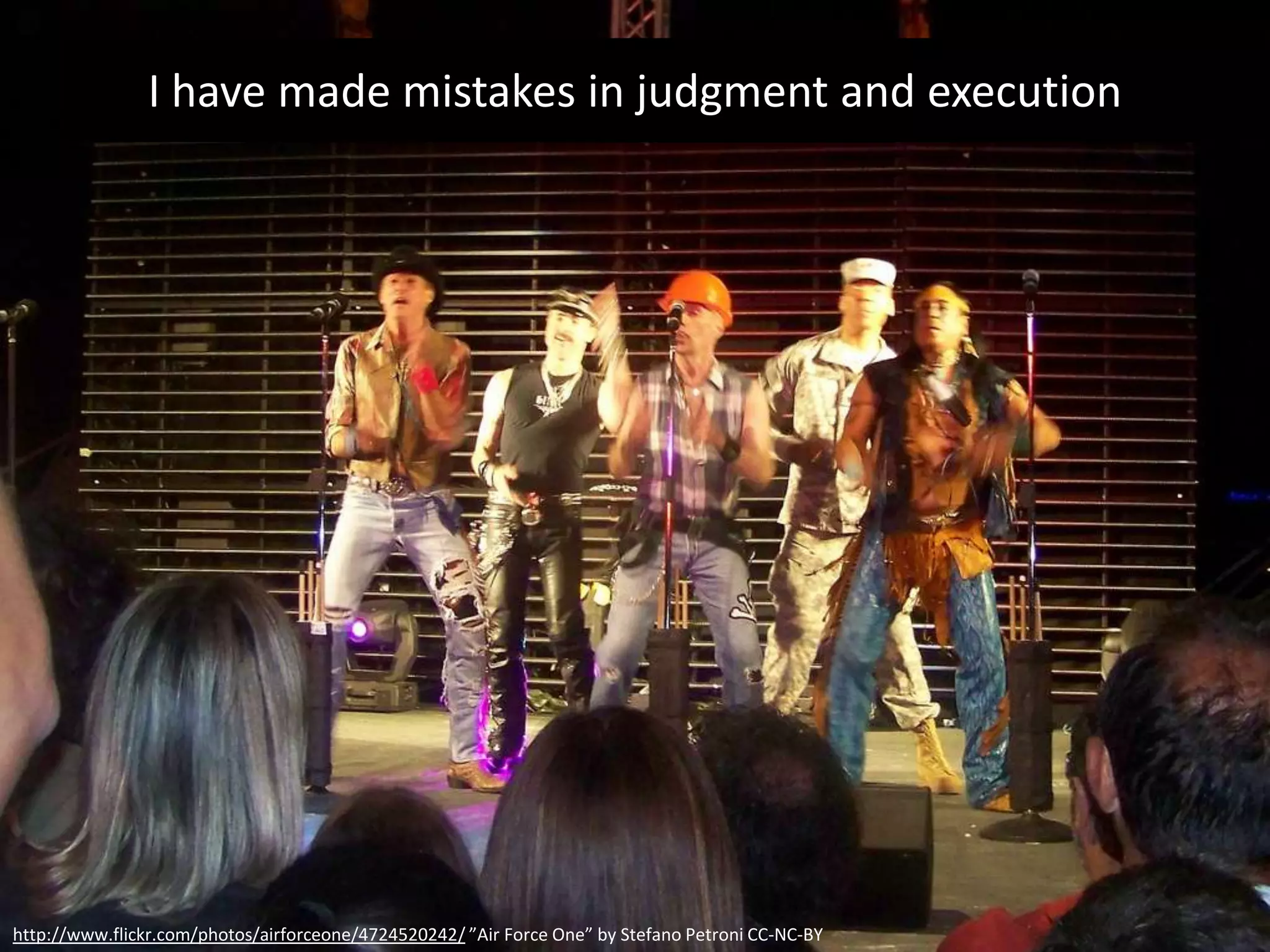 I have felt disappointment and humiliation

http://www.flickr.com/photos/51493609@N00/2849352139/ (used with permission of the photographer)
 