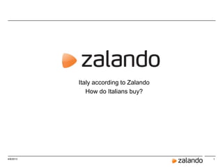 Italy according to Zalando
              How do Italians buy?




4/8/2013                                1
 