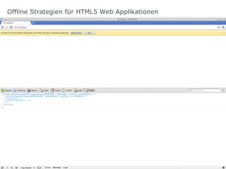 Offline Strategien für HTML5 Web Applikationen
 