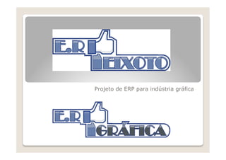 Projeto de ERP para indústria gráfica
 
