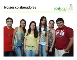 Nossos colaboradores
 