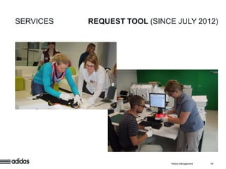 SERVICES   REQUEST TOOL (SINCE JULY 2012)




                              History Management   14
 