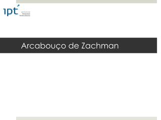 Arcabouço de Zachman
 