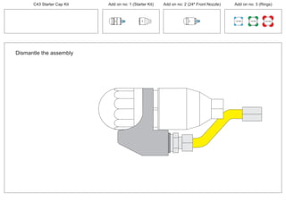PCT/AU2012/000326PCT/AU2012/000326
C43 Starter Cap Kit Add on no: 1 (Starter Kit) Add on no: 2 (24º Front Nozzle) Add on no: 3 (Rings)
30º
30º
100 MM 150 MM 225 MM
24º
Dismantle the assembly
 