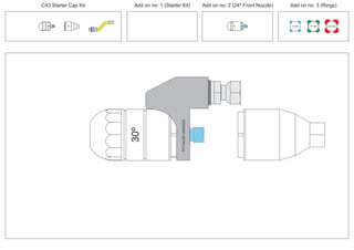 C43 Starter Cap Kit Add on no: 1 (Starter Kit) Add on no: 2 (24º Front Nozzle) Add on no: 3 (Rings)
100 MM 150 MM 225 MM
30º
24º
30º
PCT/AU2012/000326PCT/AU2012/000326
 