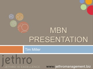 MBN
PRESENTATION
Tim Miller
 