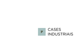 CASES
INDUSTRIAIS
 