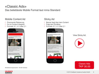 © 2015 Goldbach Audience Austria GmbH 6
>>Mobile Zielgruppen
Catch your Audience!
 