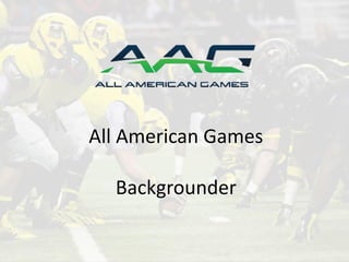 All American Games
Backgrounder
 