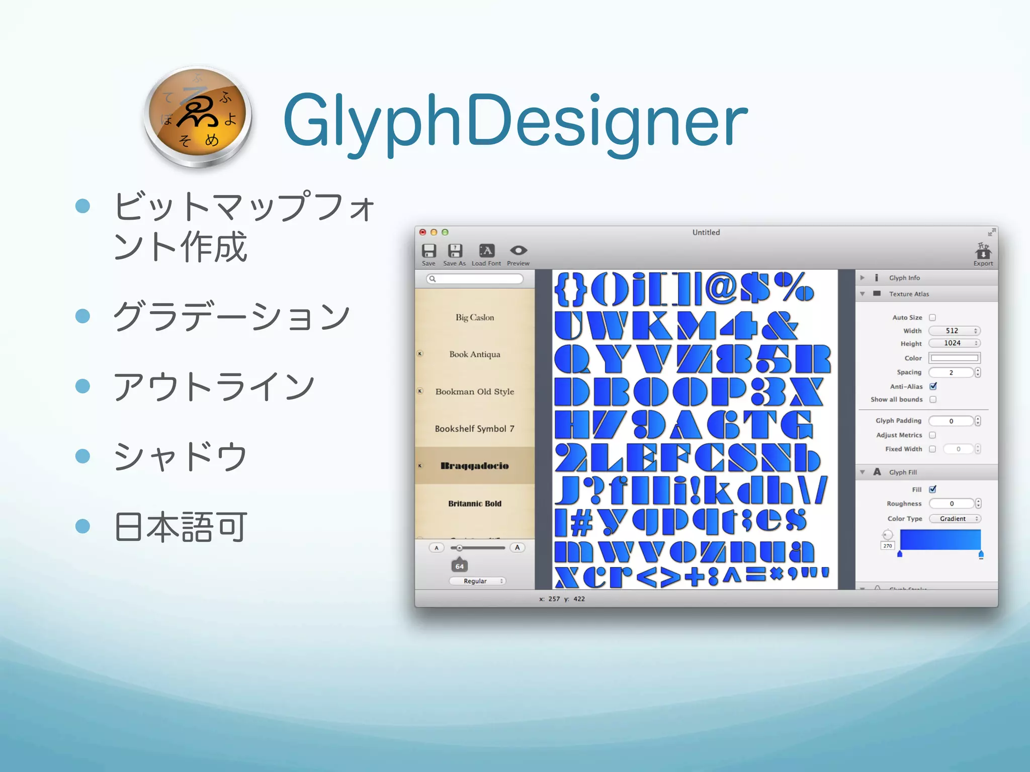 GlyphDesigner
—  ビットマップフォ
 ント作成

—  グラデーション
—  アウトライン
—  シャドウ
—  日本語可



   http://www.71squared.com/glyphdesigner
 