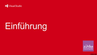 Einführung

             © Zühlke 2013
 