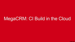 MegaCRM: Code
Analyse

                © Zühlke 2013
 