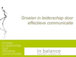Groeien in leiderschap door
   effectieve communicatie
 