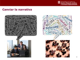 Canviar la narrativa




                       4
 