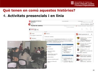 Què tenen en comú aquestes històries?
4. Activitats presencials i en línia




                                        24
 