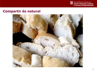 Compartir és natural




                       3
 