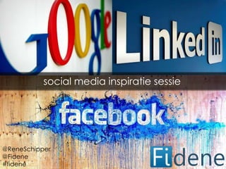 social media inspiratie sessie




@ReneSchipper
@Fidene
#fidene
 
