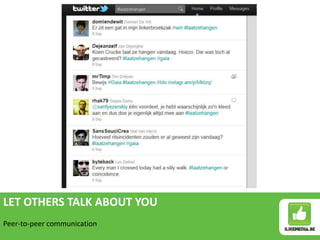 LET OTHERS TALK ABOUT YOU
Peer-to-peer communication
 
