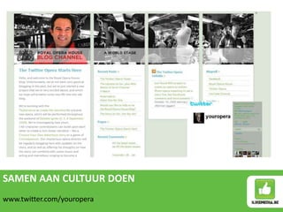 SAMEN AAN CULTUUR DOEN
www.twitter.com/youropera
 